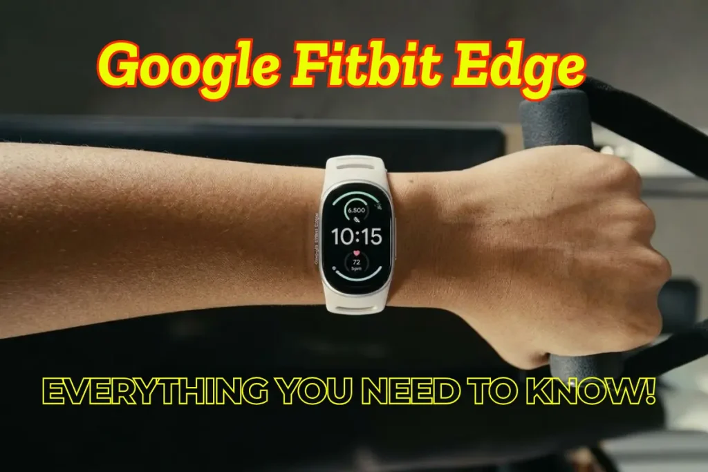 Google Fitbit Edge Review: Specs, Price, Battery Life & Is It Worth Buying?